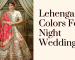 Lehenga Colors For Night Wedding